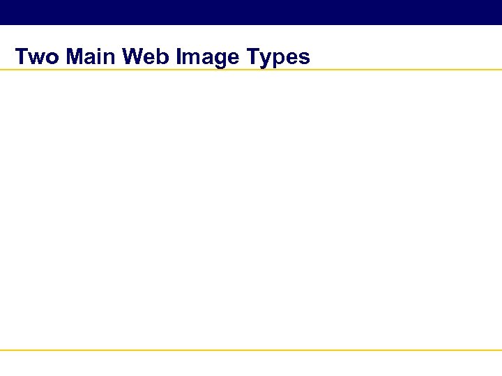 Two Main Web Image Types 