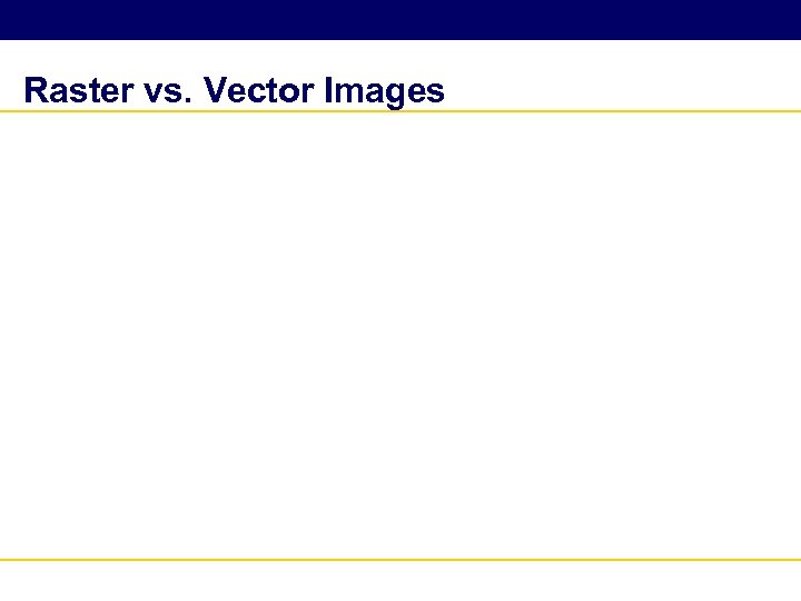 Raster vs. Vector Images 
