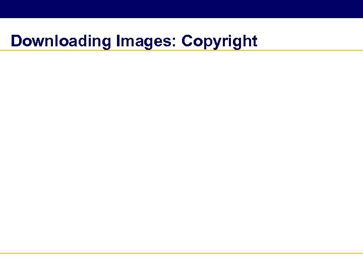 Downloading Images: Copyright 