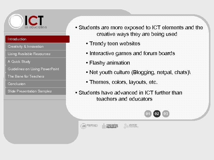 ICT in education Introduction Creativity & Innovation • Students are more exposed to ICT