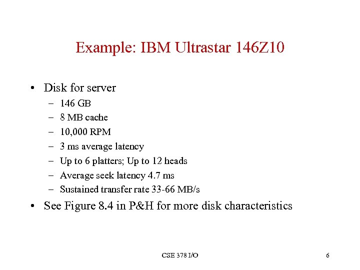 Example: IBM Ultrastar 146 Z 10 • Disk for server – – – –