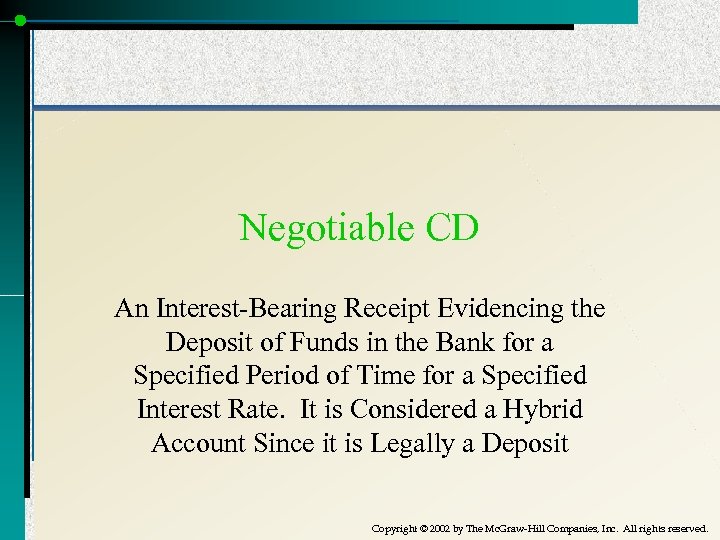 Negotiable CD An Interest-Bearing Receipt Evidencing the Deposit of Funds in the Bank for