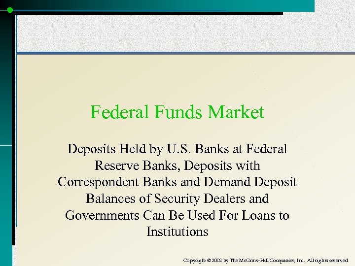 Federal Funds Market Deposits Held by U. S. Banks at Federal Reserve Banks, Deposits