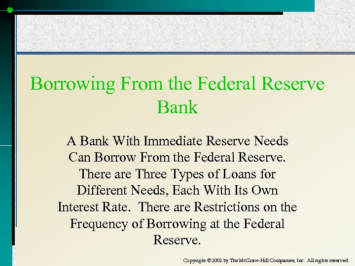 Borrowing From the Federal Reserve Bank A Bank With Immediate Reserve Needs Can Borrow