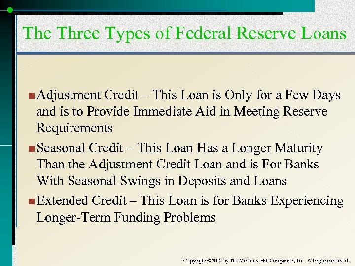 The Three Types of Federal Reserve Loans n Adjustment Credit – This Loan is