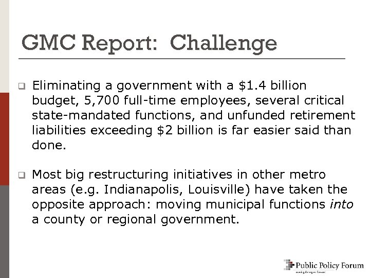 GMC Report: Challenge q Eliminating a government with a $1. 4 billion budget, 5,