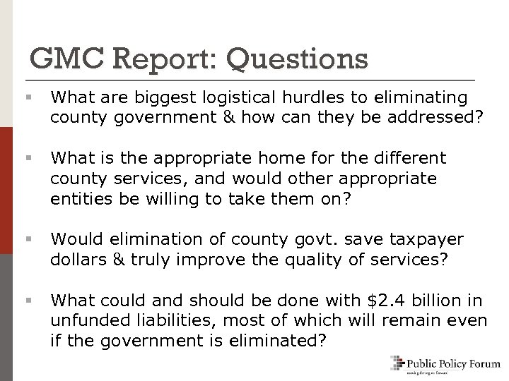 GMC Report: Questions § What are biggest logistical hurdles to eliminating county government &