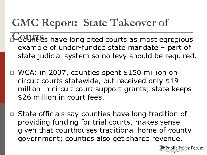 GMC Report: State Takeover of Courts q Counties have long cited courts as most