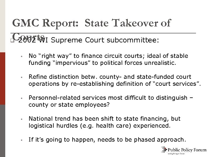 GMC Report: State Takeover of Courts q 2002 WI Supreme Court subcommittee: § No