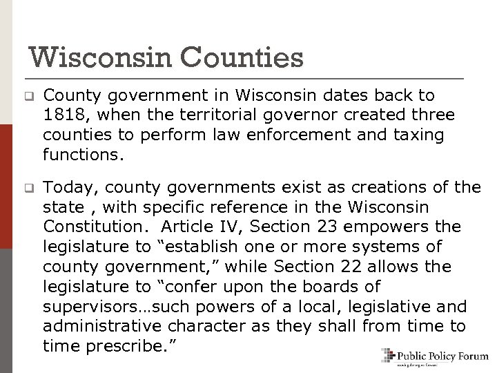 Wisconsin Counties q County government in Wisconsin dates back to 1818, when the territorial