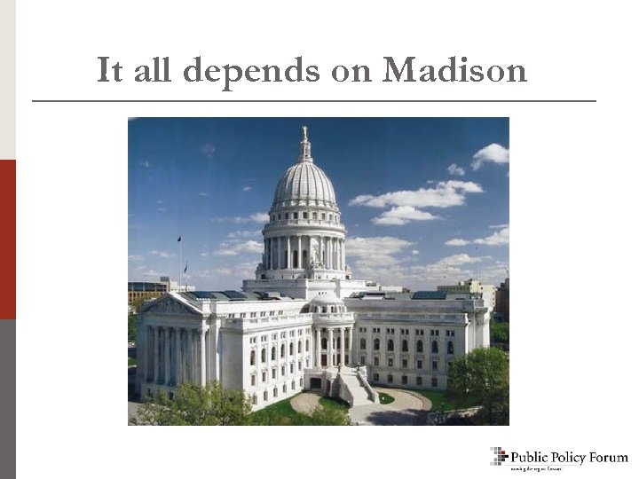 It all depends on Madison 