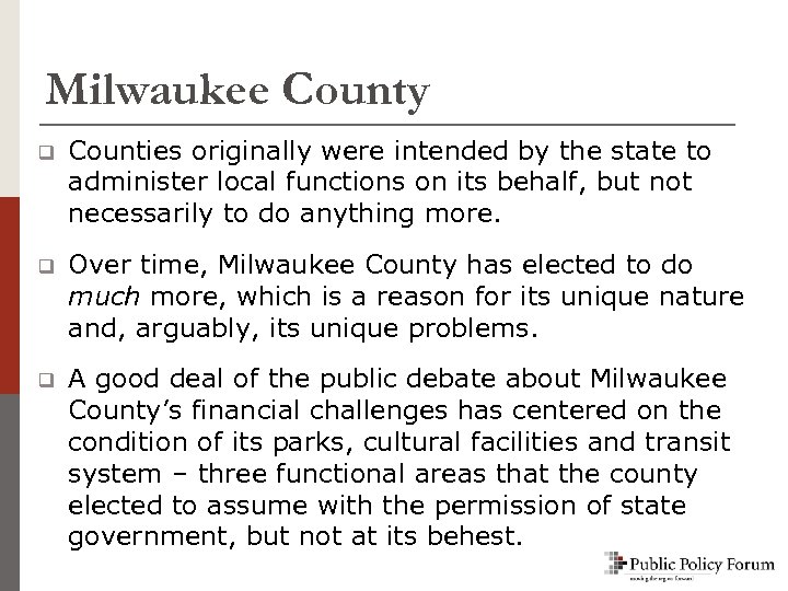 Milwaukee County q Counties originally were intended by the state to administer local functions