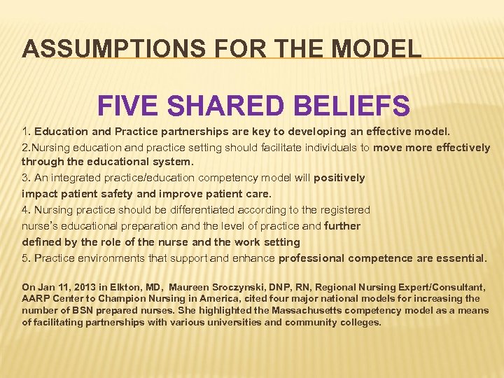ASSUMPTIONS FOR THE MODEL FIVE SHARED BELIEFS 1. Education and Practice partnerships are key