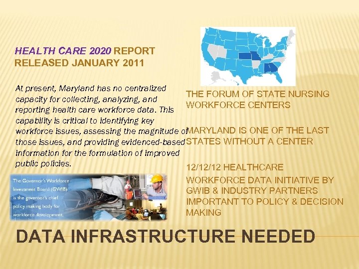 HEALTH CARE 2020 REPORT RELEASED JANUARY 2011 At present, Maryland has no centralized THE