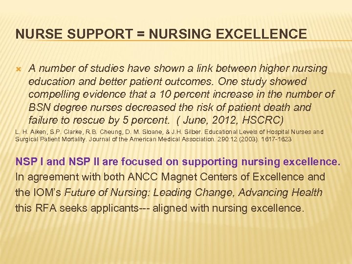 NURSE SUPPORT = NURSING EXCELLENCE A number of studies have shown a link between
