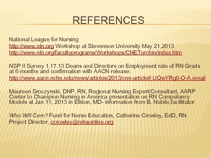 REFERENCES National League for Nursing http: //www. nln. org Workshop at Stevenson University May