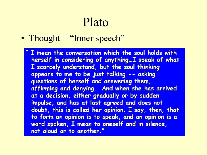 Plato • Thought = “Inner speech” 