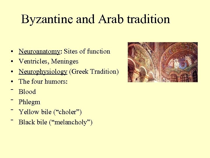 Byzantine and Arab tradition • • ˉ ˉ Neuroanatomy: Sites of function Ventricles, Meninges