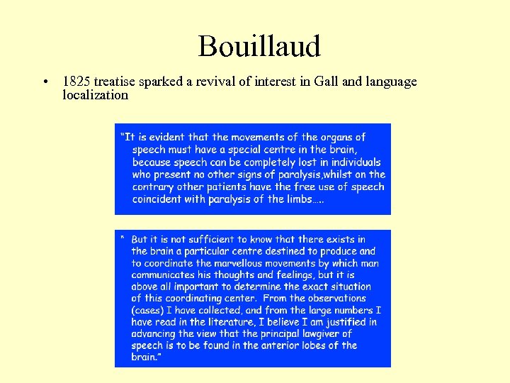 Bouillaud • 1825 treatise sparked a revival of interest in Gall and language localization