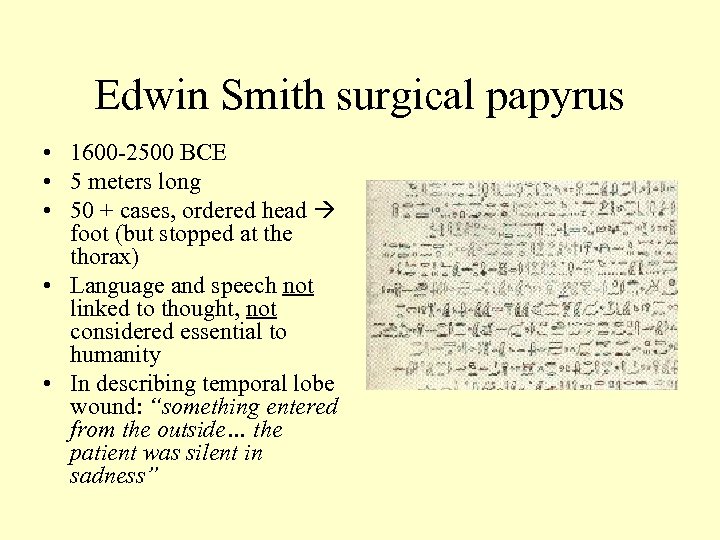 Edwin Smith surgical papyrus • 1600 -2500 BCE • 5 meters long • 50