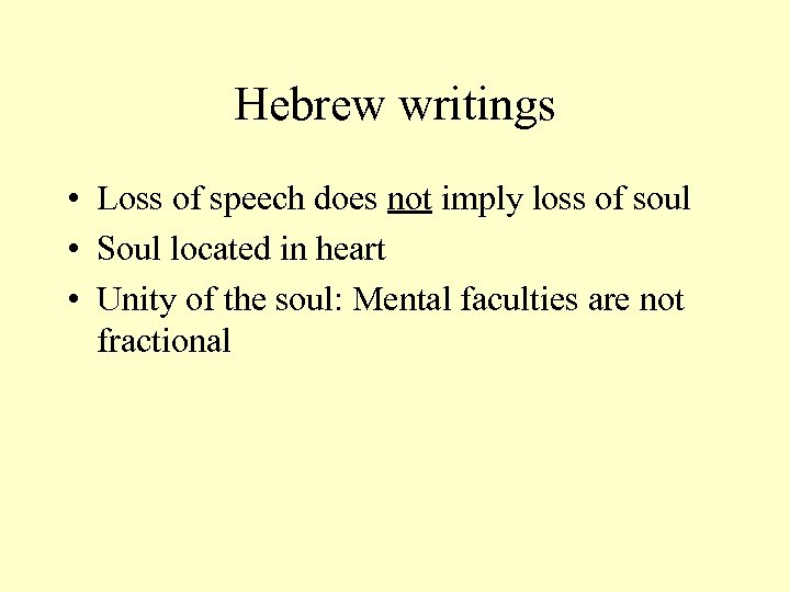 Hebrew writings • Loss of speech does not imply loss of soul • Soul