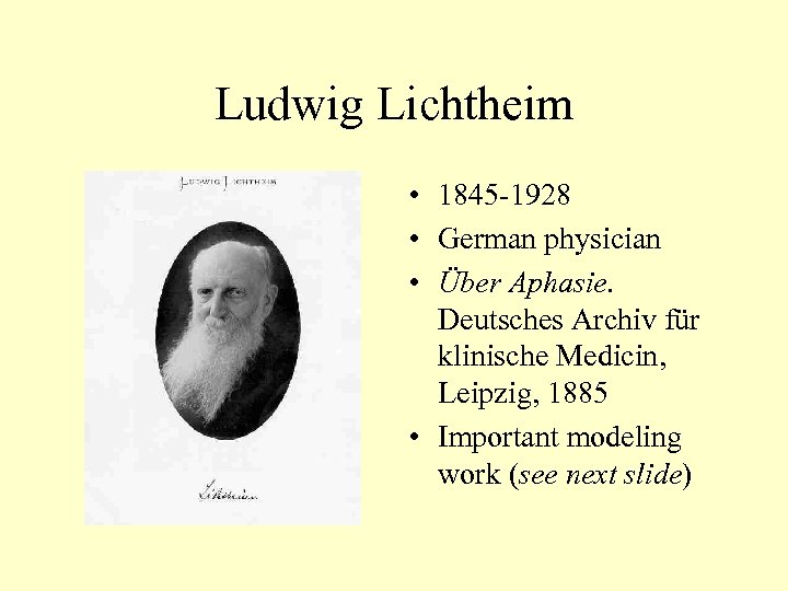 Ludwig Lichtheim • 1845 -1928 • German physician • Über Aphasie. Deutsches Archiv für