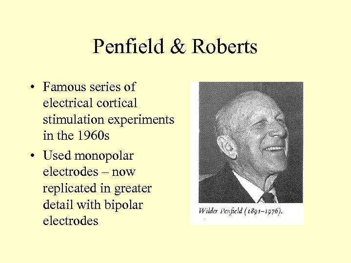 Penfield & Roberts • Famous series of electrical cortical stimulation experiments in the 1960