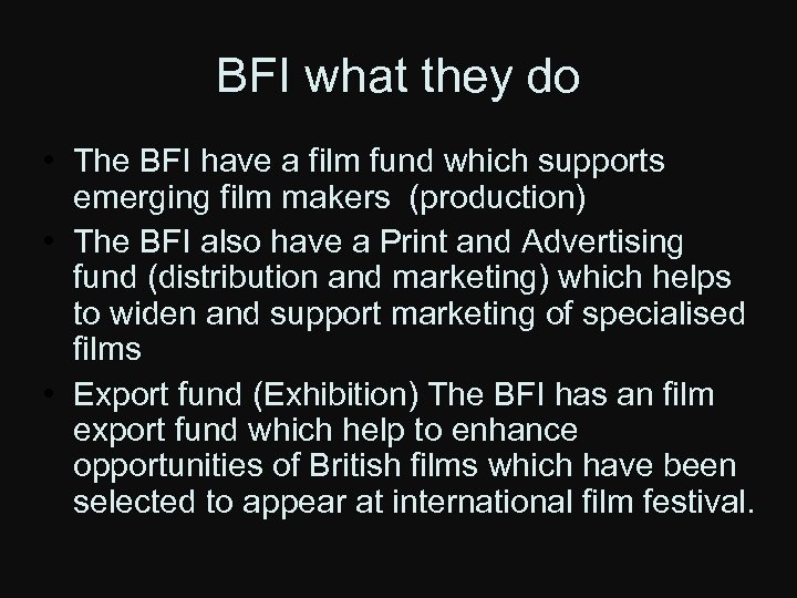 BFI what they do • The BFI have a film fund which supports emerging