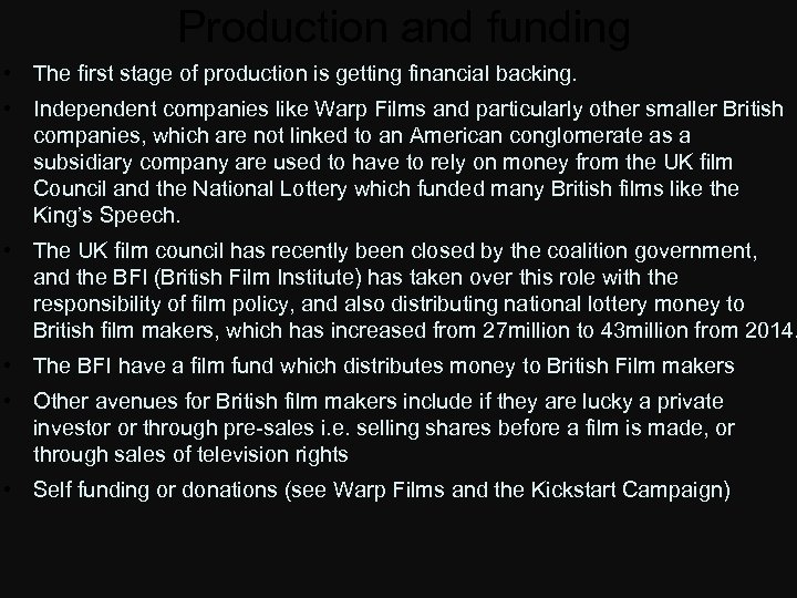  Production and funding • The first stage of production is getting financial backing.
