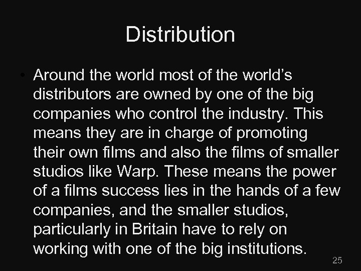 Distribution • Around the world most of the world’s distributors are owned by one