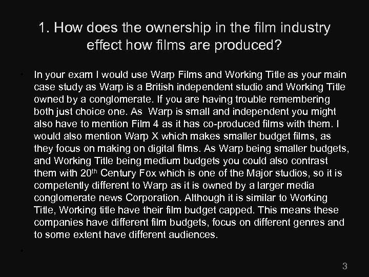 1. How does the ownership in the film industry effect how films are produced?