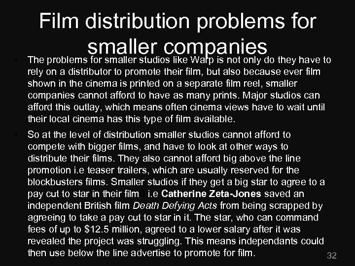  • Film distribution problems for smaller companies The problems for smaller studios like