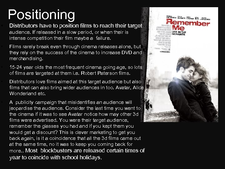 Positioning • Distributors have to position films to reach their target audience. If released