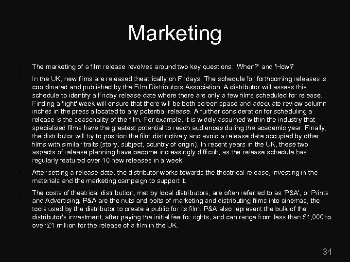Marketing • The marketing of a film release revolves around two key questions: 'When?