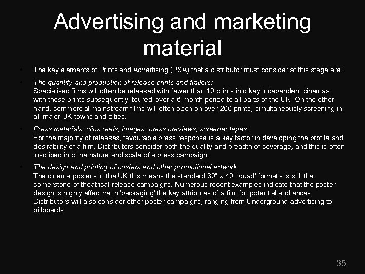 Advertising and marketing material • The key elements of Prints and Advertising (P&A) that