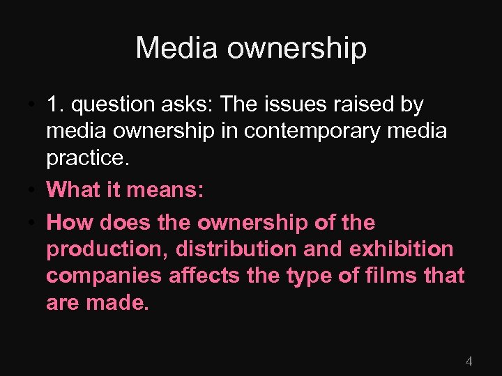 Media ownership • 1. question asks: The issues raised by media ownership in contemporary