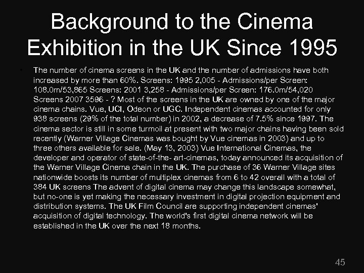 Background to the Cinema Exhibition in the UK Since 1995 • The number of