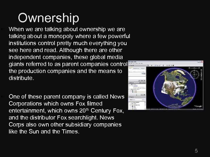 Ownership • When we are talking about ownership we are talking about a monopoly