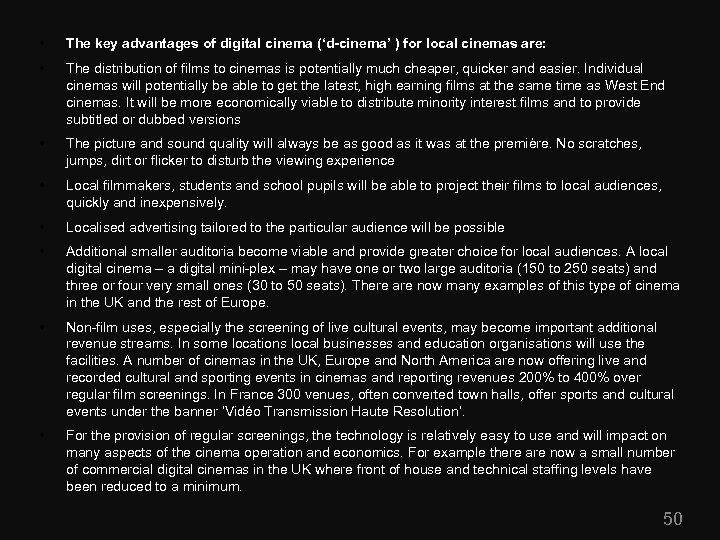  • The key advantages of digital cinema (‘d-cinema’ ) for local cinemas are: