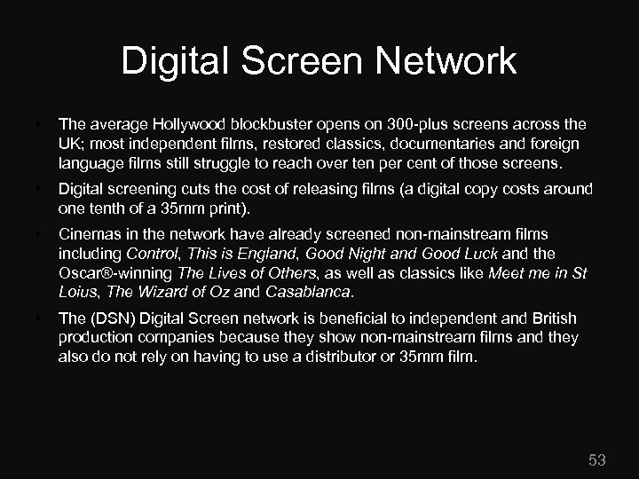 Digital Screen Network • The average Hollywood blockbuster opens on 300 -plus screens across