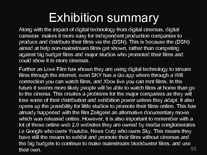 Exhibition summary • Along with the impact of digital technology from digital cinemas, digital