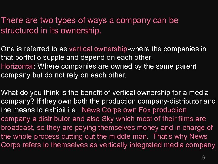 There are two types of ways a company can be structured in its ownership.