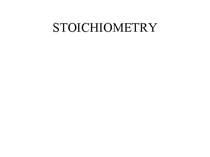 STOICHIOMETRY 