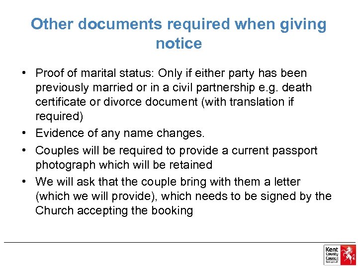 Other documents required when giving notice • Proof of marital status: Only if either