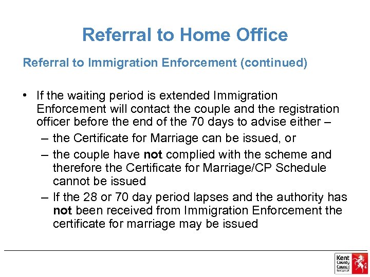 Referral to Home Office Referral to Immigration Enforcement (continued) • If the waiting period