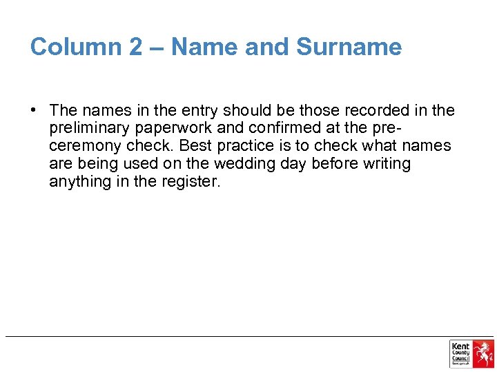 Column 2 – Name and Surname • The names in the entry should be