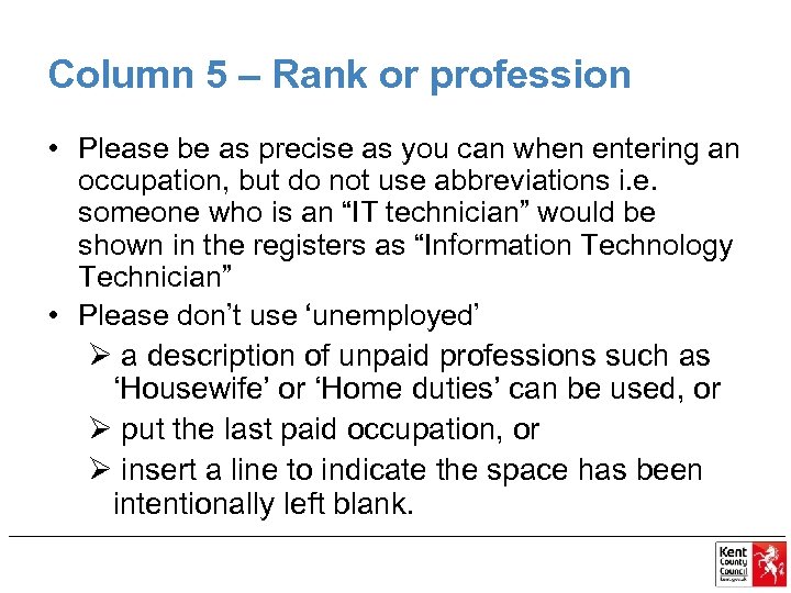 Column 5 – Rank or profession • Please be as precise as you can