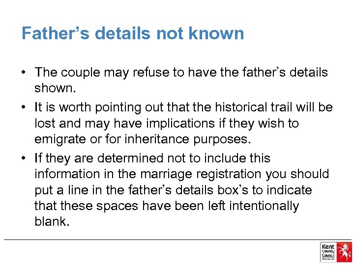 Father’s details not known • The couple may refuse to have the father’s details