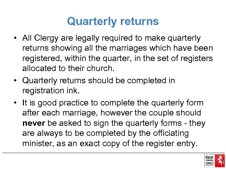 Quarterly returns • All Clergy are legally required to make quarterly returns showing all