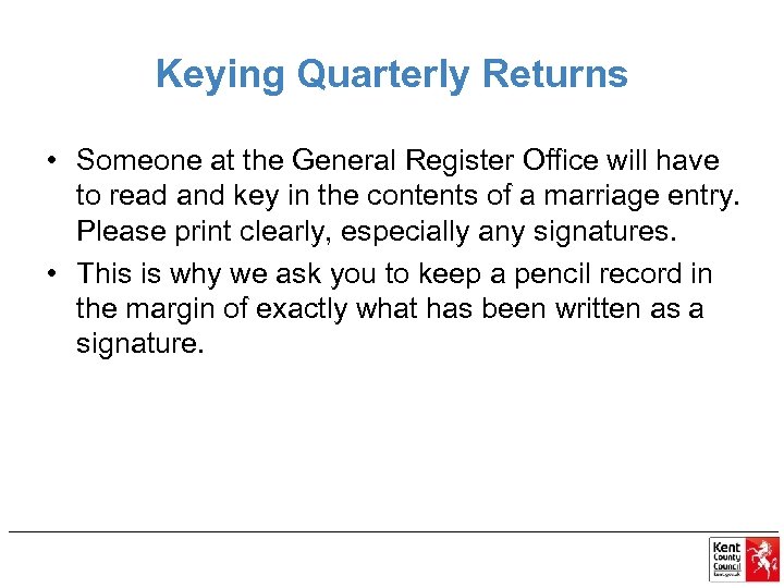 Keying Quarterly Returns • Someone at the General Register Office will have to read